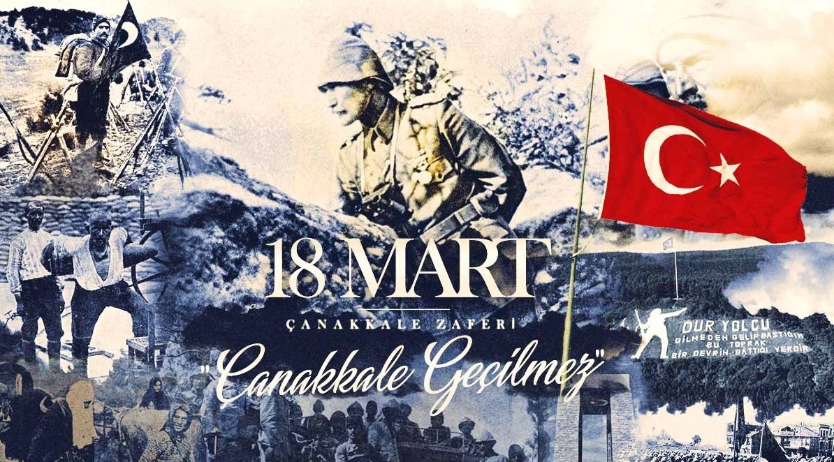 18 MART ÇANAKKALE ZAFERİ VE ŞEHİTLERİ ANMA GÜNÜ